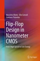 Flip-Flop Design in Nanometer CMOS: From High Speed to Low Energy 3319019961 Book Cover