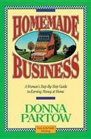 Homemade Business ~ A Woman's Step-By-Step Guide to Earning Money at Home 1561790435 Book Cover