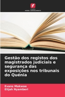 Gestão dos registos dos magistrados judiciais e segurança das exposições nos tribunais do Quénia 6205695316 Book Cover