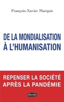 De la mondialisation à l'humanisation: Repenser la société après la pandémie (French Edition) B08C6RNSVP Book Cover