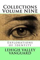 Lehigh Valley Vanguard Collections Volume NINE: Explorations of Identity 1523726008 Book Cover