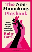 The Non-Monogamy Playbook: Exploring Polyamory and Open Relationships with Confidence 1785044818 Book Cover