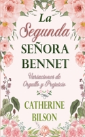 La Segunda Señora Bennet (Variaciones de Orgullo Y Prejuicio) (Spanish Edition) B0FRB2DTVG Book Cover
