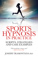 Sports Hypnosis in Practice: Scripts, Strategies and Case Examples 1845906799 Book Cover