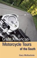 Great American Motorcycle Tours of the South 1598805827 Book Cover