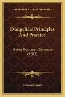 Evangelical Principles And Practice: Being Fourteen Sermons 1167001095 Book Cover