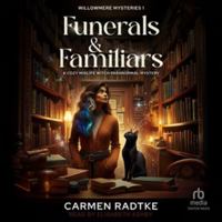 Funerals and Familiars: A Cozy Midlife Witch Paranormal Mystery B0H97PDYMQ Book Cover