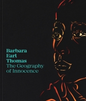 Barbara Earl Thomas: The Geography of Innocence 0932216781 Book Cover