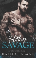 Filthy Savage (Dark Horse MC) B0D9NTHLVS Book Cover
