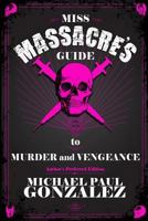 Miss Massacre's Guide to Murder and Vengeance - Author's Preferred Edition 0692062173 Book Cover