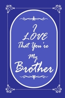 I Love That You Are My Brother 2020 Planner Weekly and Monthly: Jan 1, 2020 to Dec 31, 2020/ Weekly & Monthly Planner + Calendar Views: (Gift Book for Son as an Brother & Planner) 1676702202 Book Cover