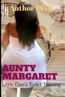 AUNTY MARGARET: Little Dan's Toilet Training B08MMT4L69 Book Cover