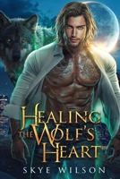 Healing The Wolf's Heart: A Friends To Lovers Shifter Romance B0BZF9NG9X Book Cover