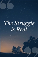 The Struggle is Real: A Substance Abuse, Chemical Dependence and Addiction Recovery Prompt Journal Writing Notebook 1692493612 Book Cover