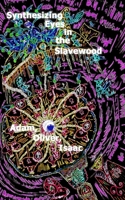 Synthesizing Eyes in the Slavewood 1949525546 Book Cover