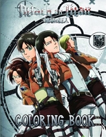 Attack On Titan Coloring Book: This book makes a perfect gift for your friend or your son that love Attack on titan ( shingeki no kyojin ),shingeki no ... Attack On Titan Manga, anime coloring book... B08HTM1L45 Book Cover