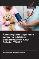 Reumatyczne zapalenie serca na oddziale pediatrycznym CHU Gabriel TOURE (Polish Edition) 6208875293 Book Cover