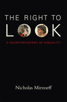 The Right to Look: A Counterhistory of Visuality 0822349183 Book Cover