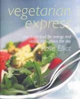 Vegetarian Express: Fast Fresh Food for Enery and Vitality Throughout the Day 0304356263 Book Cover