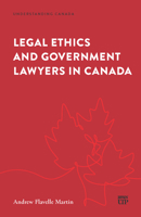 Legal Ethics and Government Lawyers in Canada (Understanding Canada) 104980855X Book Cover