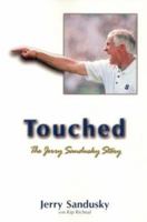 Touched: The Jerry Sandusky Story 1582613575 Book Cover