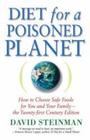 Diet for a Poisoned Planet: How to Choose Safe Foods for You and Your Family - The Twenty-first Century Edition 0345374657 Book Cover