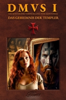 DMVS 1 - Das Geheimnis Der Templer: Die Wahrheit liegt im Schatten der Geschichte (Die Mysteriöse Verwicklung von Saintonge) (German Edition) B0F8TX6835 Book Cover