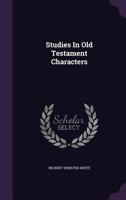 Studies in Old Testament characters, 1144246679 Book Cover