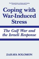 Coping with War-Induced Stress: The Gulf War and the Israeli Response 1475798709 Book Cover