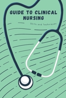 Guide to Clinical Nursing Skills and Techniques B0BXN4X5GX Book Cover