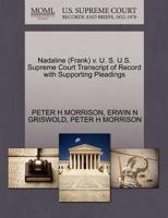 Nadaline (Frank) v. U. S. U.S. Supreme Court Transcript of Record with Supporting Pleadings 127057082X Book Cover