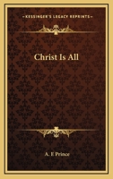 Christ Is All 1432567306 Book Cover