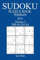 300 Medium Sudoku Puzzle Book - 2018 1974123898 Book Cover
