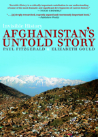 Invisible History: Afghanistan's Untold Story 0872864944 Book Cover