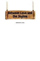 Between Love and the Skyline 958574144X Book Cover
