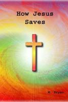 How Jesus Saves 1539477940 Book Cover