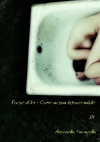 Forse di Lei - Come acqua ingovernabile 1291872221 Book Cover