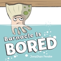 Barnacle Is Bored 0545865042 Book Cover
