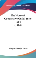 The Women's Cooperative Guild, 1883-1904 1167196007 Book Cover