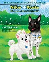 The Adventures Of Nike and Koda Bear ( Nike and Koda Become Best Friends ) B0CPXNX1PQ Book Cover