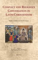 Conflict and Religious Conversation in Latin Christendom: Studies in Honour of Ora Limor 2503535143 Book Cover