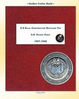 Seabee Cruise Book U.S Naval Construction Battalion Ten 1967 -1968 1460923146 Book Cover