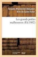 Les Grands Poa]tes Malheureux 2016116587 Book Cover