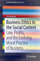 Business Ethics in the Social Context: Law, Profits, and the Evolving Moral Practice of Business 3319008692 Book Cover