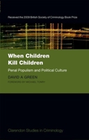 When Children Kill Children: Penal Populism and Political Culture 019923096X Book Cover
