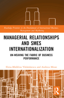 Managerial Relationships and SMEs Internationalization: Un-Weaving the Fabric of Business Performance 1032558067 Book Cover
