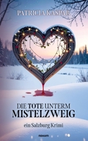 Die Tote unterm Mistelzweig: ein Salzburg Krimi 3711611567 Book Cover