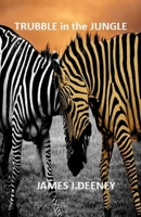 Trubble in the Jungle: an allegory B08GFX3RJR Book Cover