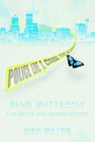 Blue Butterfly: A Detective John Bowers Mystery 1425941370 Book Cover