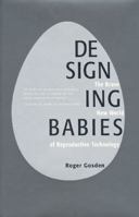 Designing Babies: The Brave New World of Reproductive Technology 0716732998 Book Cover